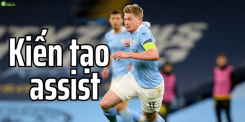 Kiến tạo( assist) là gì? 